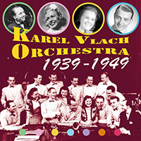 Karel Vlach – Orchestra 1939–1949