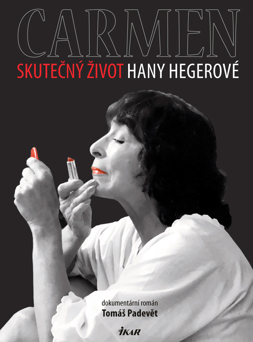 Carmen – skutečný život Hany Hegerové