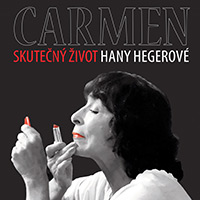 Carmen – skutečný život Hany Hegerové